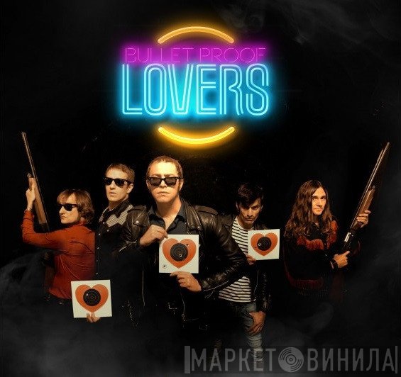 Bullet Proof Lovers - Shot Through The Heart