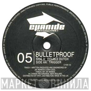 Bulletproof  - Double Dutch / Trigger