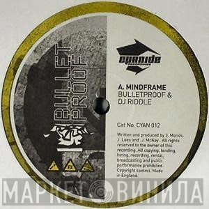 Bulletproof & DJ Riddle  - Mindframe / Hit Me