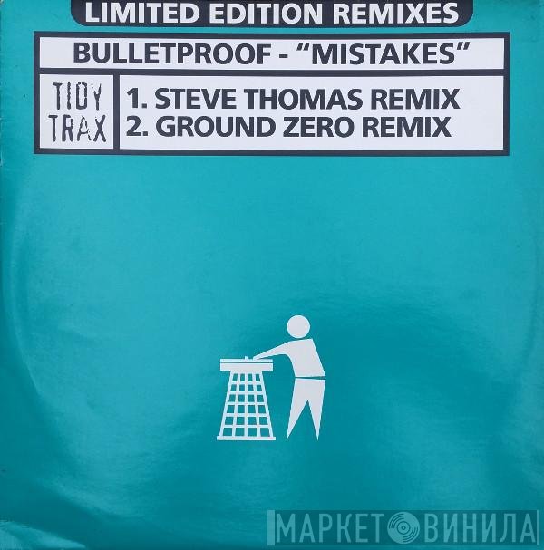 Bulletproof  - Mistakes (Limited Edition Remixes)