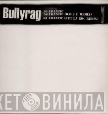 Bullyrag - Frantic