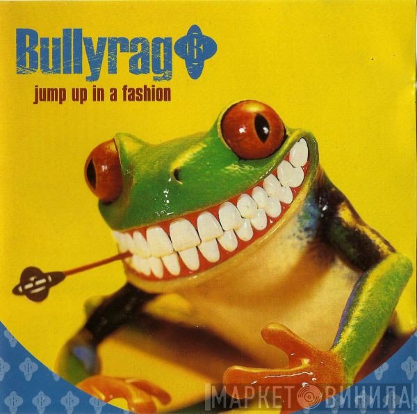 Bullyrag - Jump Up In A Fashion