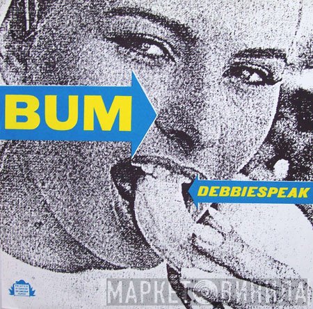 Bum  - Debbiespeak / Bullet