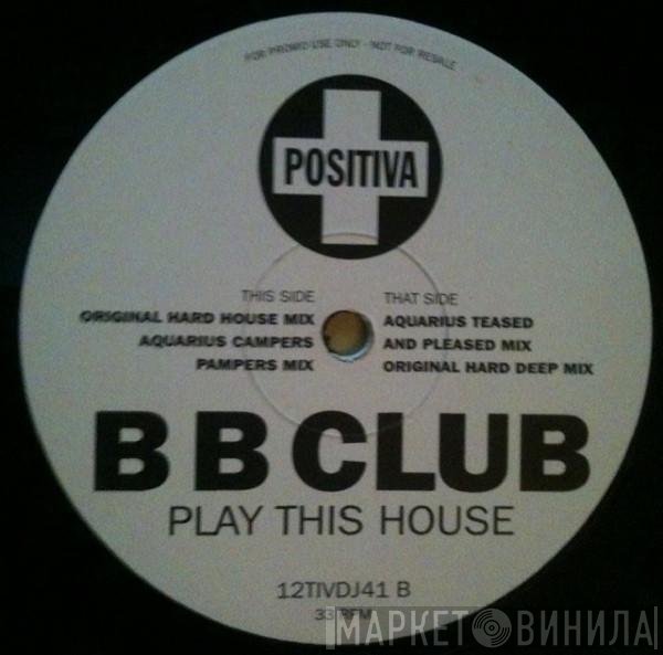 Bum Bum Club - Play This House