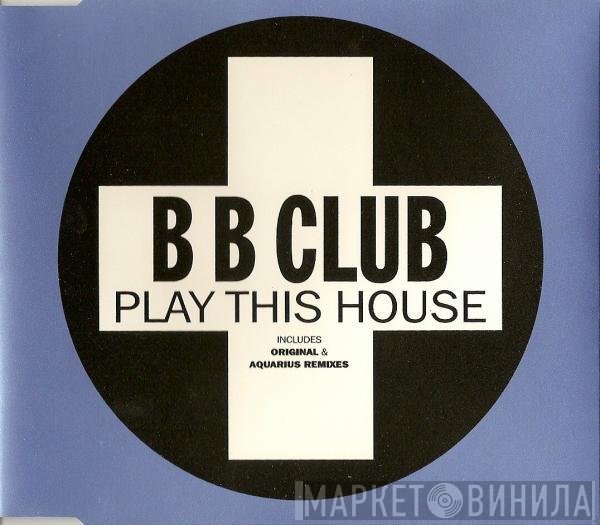 Bum Bum Club - Play This House