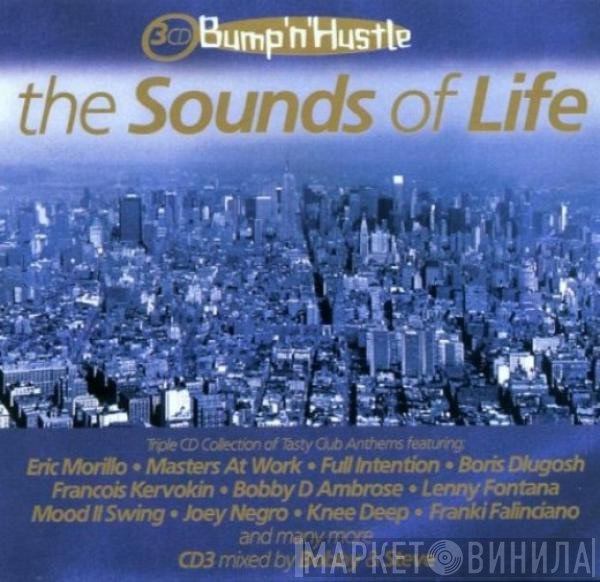  - Bump 'N' Hustle (The Sounds Of Life)