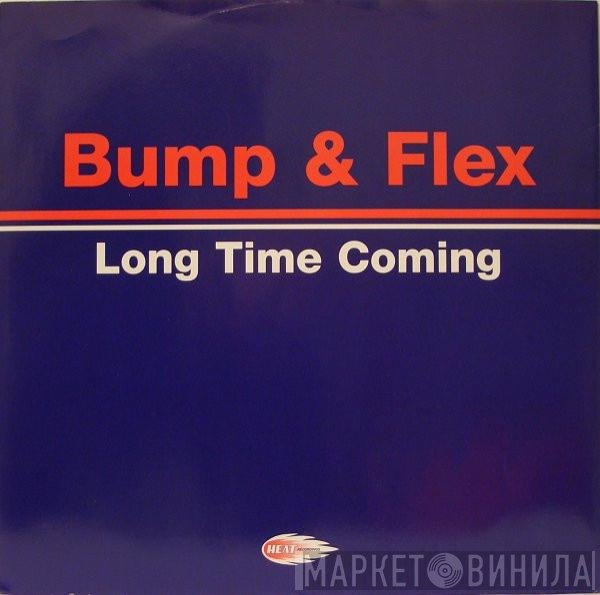 Bump & Flex  - Long Time Coming