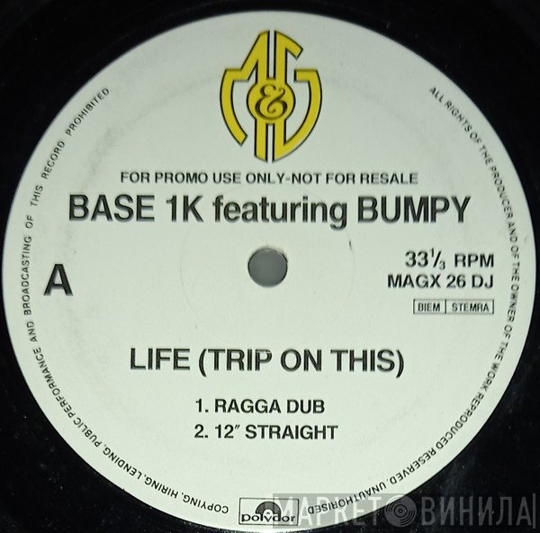Bumpy , Base 1K - Life (Trip On This)