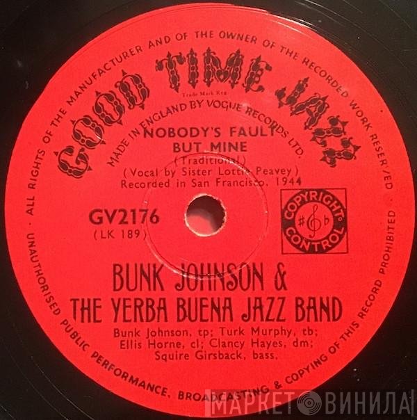 Bunk Johnson, The Yerba Buena Jazz Band - Nobody's Fault But Mine / When I Move To The Sky
