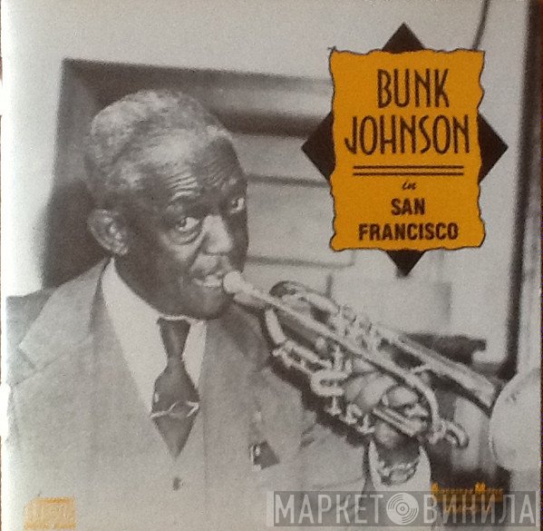 Bunk Johnson - In San Francisco