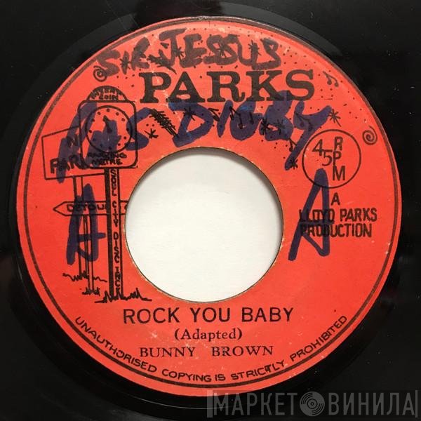 Bunny Brown - Rock You Baby