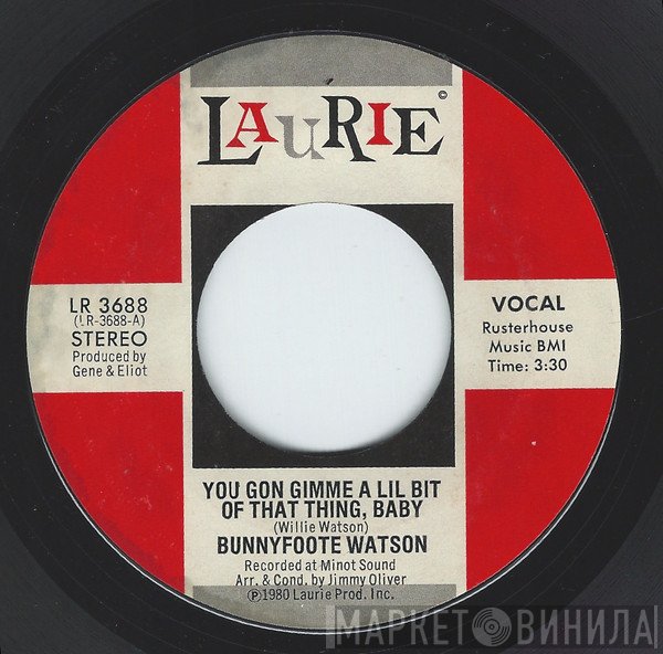Bunny Foote Watson - You Gon Gimme A Lil Bit Of That Thing, Baby (Vocal) / You Gon Gimmie A Lil Bit Of That Thing, Baby (Instrumental)
