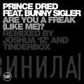 Bunny Sigler, Prince Dred - Are You A Freak (Like Me)? (Remixes)