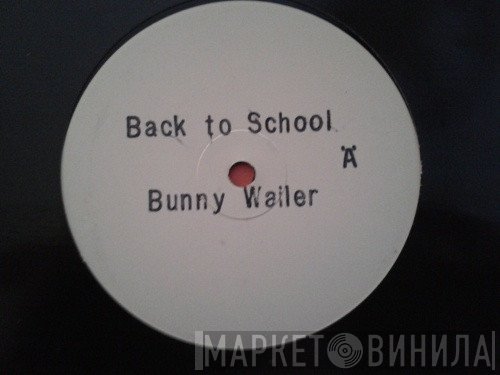 Bunny Wailer - Back To School