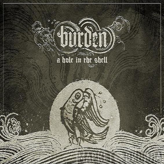 Burden  - A Hole In The Shell