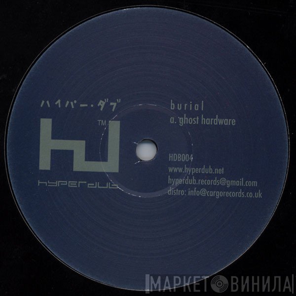 Burial - Ghost Hardware