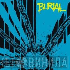 Burial  - Never Give Up... Never Give In
