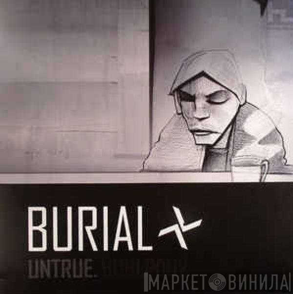 Burial  - Untrue
