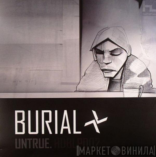 Burial  - Untrue