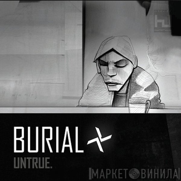 Burial  - Untrue