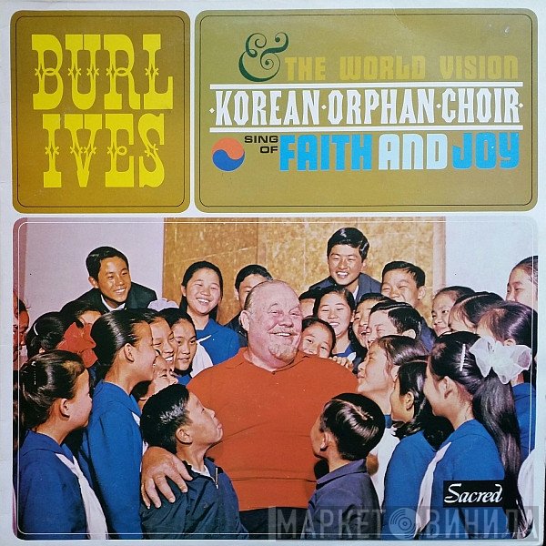 Burl Ives, The Korean Orphan Choir - Sing Of Faith And Joy