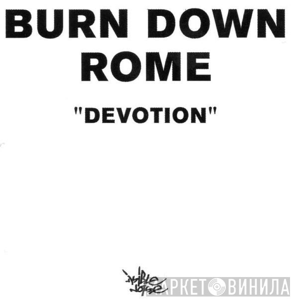Burn Down Rome  - Devotion