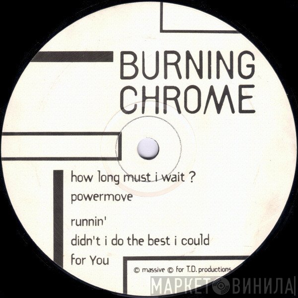 Burning Chrome - How Long Must I Wait?