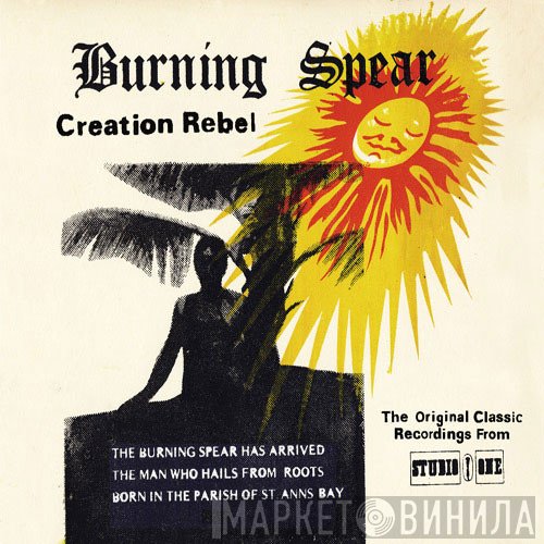 Burning Spear  - Creation Rebel: The Original Classic Recordings From Studio One