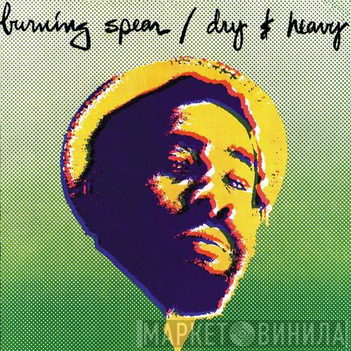 Burning Spear  - Dry & Heavy