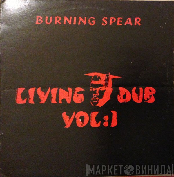 Burning Spear - Living Dub Volume 1