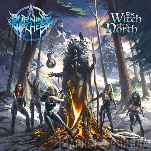 Burning Witches  - The Witch Of The North