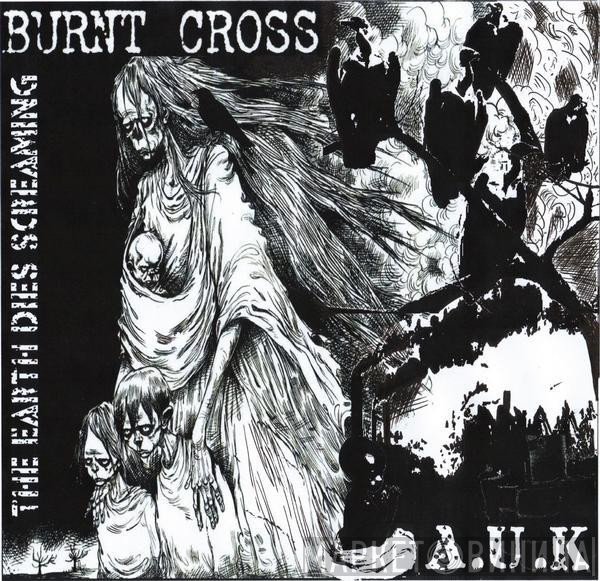 Burnt Cross, A.U.K - The Earth Dies Screaming