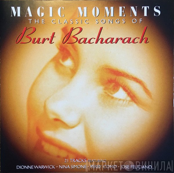 Burt Bacharach  - Magic Moments - The Classic Songs Of Burt Bacharach