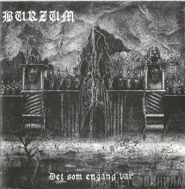 Burzum  - Det Som Engang Var