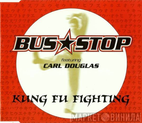 Bus Stop, Carl Douglas - Kung Fu Fighting