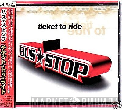 Bus Stop  - Ticket To Ride