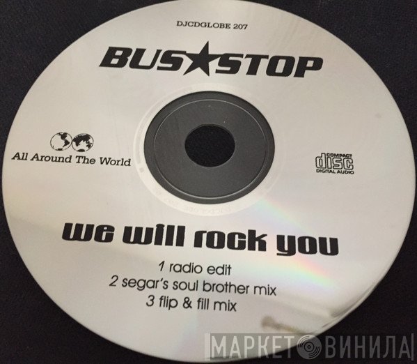 Bus Stop - We Will Rock You