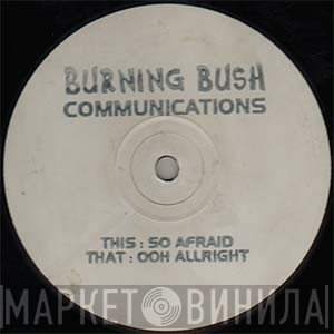 Bush Brothers - Ooh Allright / So Afraid