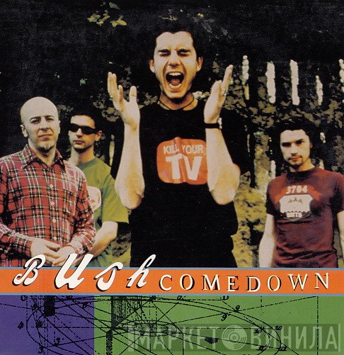 Bush  - Comedown