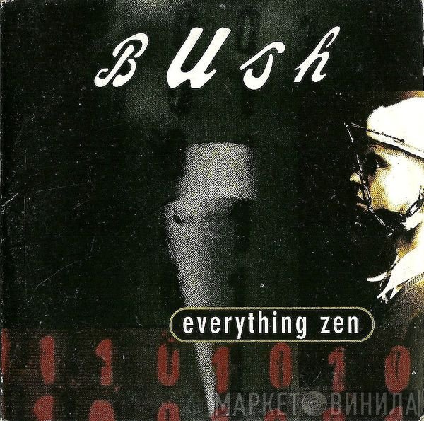 Bush  - Everything Zen