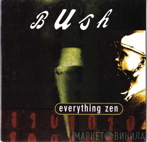 Bush  - Everything Zen