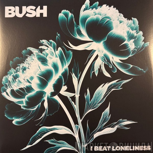 Bush - I Beat Loneliness
