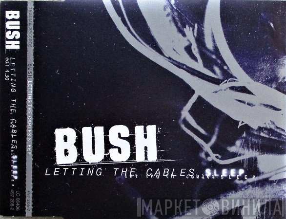 Bush  - Letting The Cables Sleep