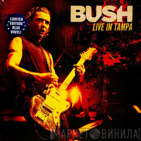 Bush  - Live In Tampa