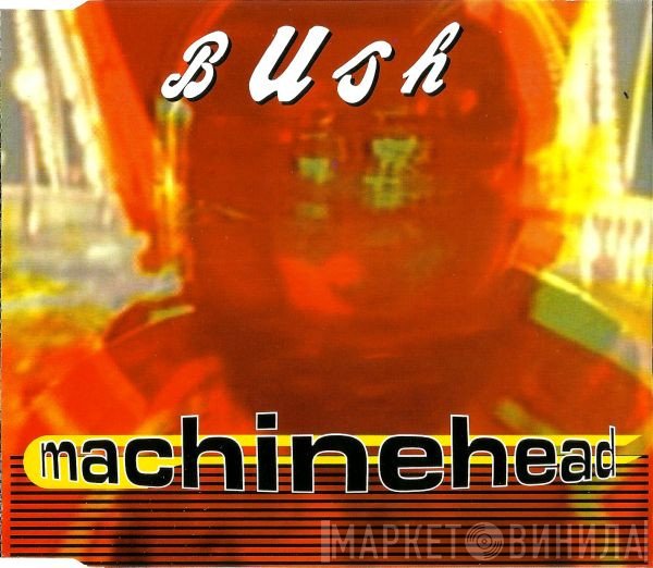 Bush  - Machinehead