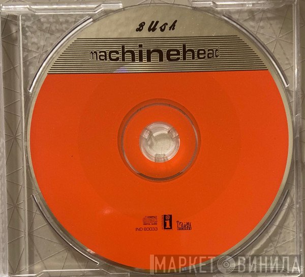 Bush  - Machinehead