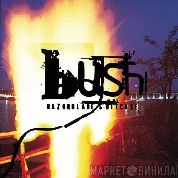 Bush  - Razorblade Suitcase
