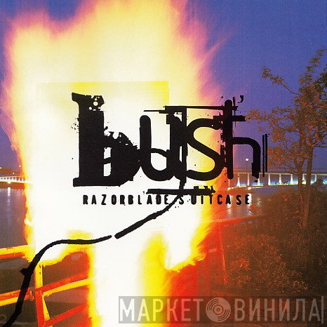 Bush  - Razorblade Suitcase
