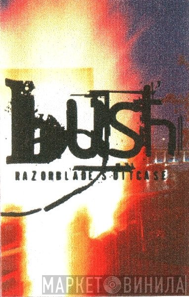 Bush  - Razorblade Suitcase