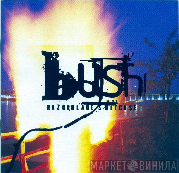 Bush  - Razorblade Suitcase